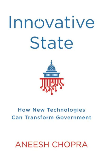 Innovative State: How New Technologies Can Transform Government