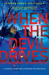 Title: When the Devil Drives (Jasmine Sharp and Catherine McLeod Series #2), Author: Christopher Brookmyre