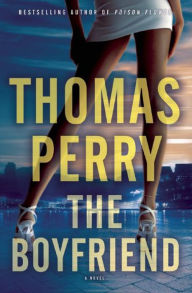 Title: The Boyfriend: A Novel, Author: Thomas Perry