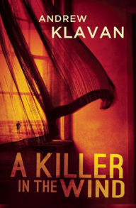 Title: A Killer in the Wind, Author: Andrew Klavan