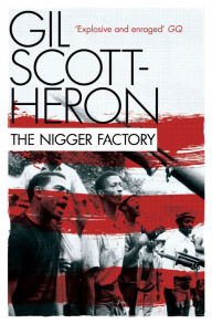 Title: The Nigger Factory, Author: Gil Scott-Heron