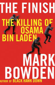 Title: The Finish: The Killing of Osama bin Laden, Author: Mark Bowden