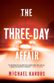 Title: The Three-Day Affair, Author: Michael Kardos