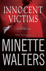 Title: Innocent Victims: Two Novellas, Author: Minette Walters
