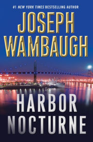 Title: Harbor Nocturne (Hollywood Station Series #5), Author: Joseph Wambaugh