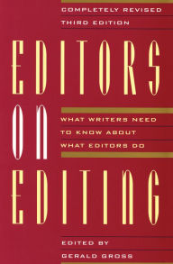 Title: Editors on Editing: What Writers Need to Know About What Editors Do, Author: Gerald C. Gross