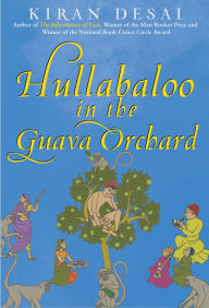 Title: Hullabaloo in the Guava Orchard: A Novel, Author: Kiran Desai