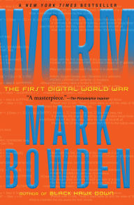 Title: Worm: The First Digital World War, Author: Mark Bowden