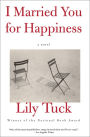 I Married You for Happiness: A Novel