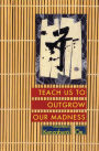 Teach Us to Outgrow Our Madness: Four Short Novels: The Day He Himself Shall Wipe My Tears Away, Prize Stock, Teach Us to Outgrow Our