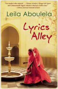 Title: Lyrics Alley: A Novel, Author: Leila Aboulela