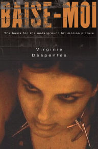 Title: Baise-Moi (Rape Me), Author: Virginie Despentes