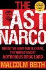 The Last Narco: Inside the Hunt for El Chapo, the World's Most Wanted Drug Lord