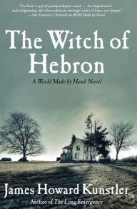 Title: The Witch of Hebron, Author: James Howard Kunstler