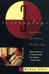 Title: The Player, The Rapture, The New Age: Three Screenplays, Author: Michael Tolkin