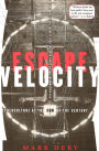 Escape Velocity: Cyberculture at the End of the Century