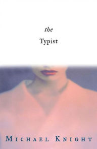 Title: The Typist, Author: Michael Knight