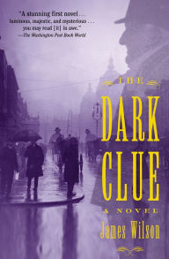 Title: The Dark Clue: A Novel, Author: James Wilson