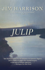 Title: Julip, Author: Jim Harrison