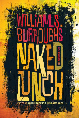 Naked Lunch The Restored Text By William S Burroughs Nook Book Ebook Barnes Noble