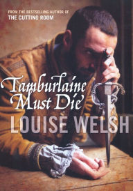 Title: Tamburlaine Must Die, Author: Louise Welsh