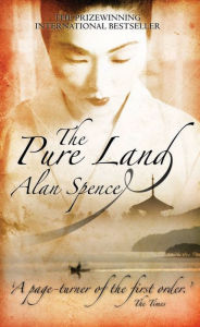 Title: The Pure Land, Author: Alan Spence