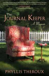 Title: The Journal Keeper: A Memoir, Author: Phyllis Theroux