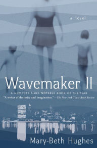 Title: Wavemaker II: A Novel, Author: Mary-Beth Hughes