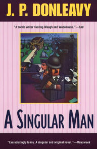 Title: A Singular Man, Author: J. P. Donleavy