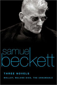 Title: Three Novels: Molloy, Malone Dies, The Unnamable, Author: Samuel Beckett