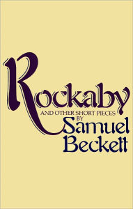 Title: Rockabye and Other Short Pieces, Author: Samuel Beckett