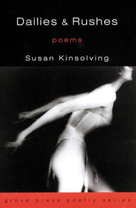 Title: Dailies & Rushes: Poems, Author: Susan Kinsolving