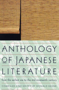 Title: Anthology of Japanese Literature: From the Earliest Era to the Mid-Nineteenth Century, Author: Donald Keene