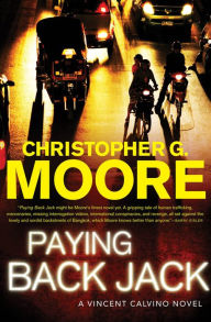 Title: Paying Back Jack (Vincent Calvino Series #10), Author: Christopher G. Moore