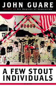 Title: A Few Stout Individuals, Author: John Guare