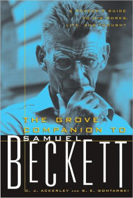 Title: The Grove Companion to Samuel Beckett: A Reader's Guide to His Works, Life, and Thought, Author: C. J. Ackerly