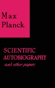 Title: Scientific Autobiography and Other Papers, Author: Max Planck