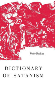 Title: Dictionary of Satanism, Author: Wade Baskin