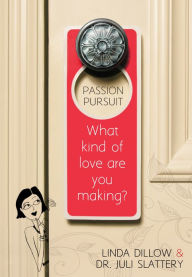 Title: Passion Pursuit: What Kind of Love Are You Making?, Author: Linda Dillow