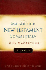 Title: Acts 13-28 MacArthur New Testament Commentary, Author: John MacArthur