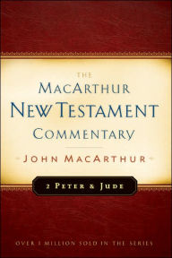 Title: 2 Peter and Jude MacArthur New Testament Commentary, Author: John MacArthur