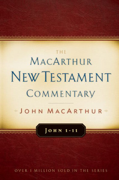 John 1-11 MacArthur New Testament Commentary