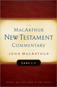 Title: Luke 1-5 MacArthur New Testament Commentary, Author: John MacArthur