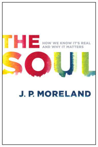 Title: The Soul: How We Know It's Real and Why It Matters, Author: J. P. Moreland