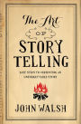 The Art of Storytelling: Easy Steps to Presenting an Unforgettable Story