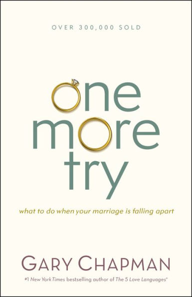 One More Try: What to Do When Your Marriage Is Falling Apart