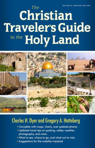 Title: The Christian Traveler's Guide to the Holy Land, Author: Charles H. Dyer