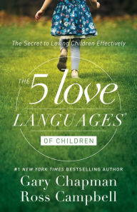 Title: The 5 Love Languages of Children: The Secret to Loving Children Effectively, Author: Gary Chapman