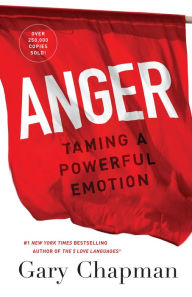Title: Anger: Taming a Powerful Emotion, Author: Gary Chapman