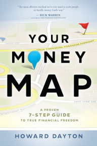 Your Money Counts The Biblical Guide To Ea!   rning Spending Saving - your money map a proven 7 step guide to true fin!   ancial freedom